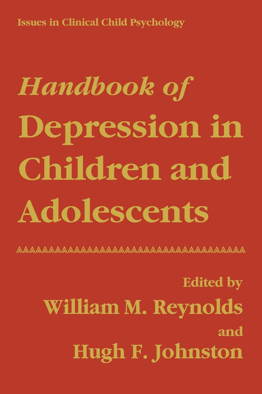 Handbook of Depression in Children and Adolescents (Issues in Clinical Child Psychology) Reynolds, William M. and Johnston, Hugh F. cover