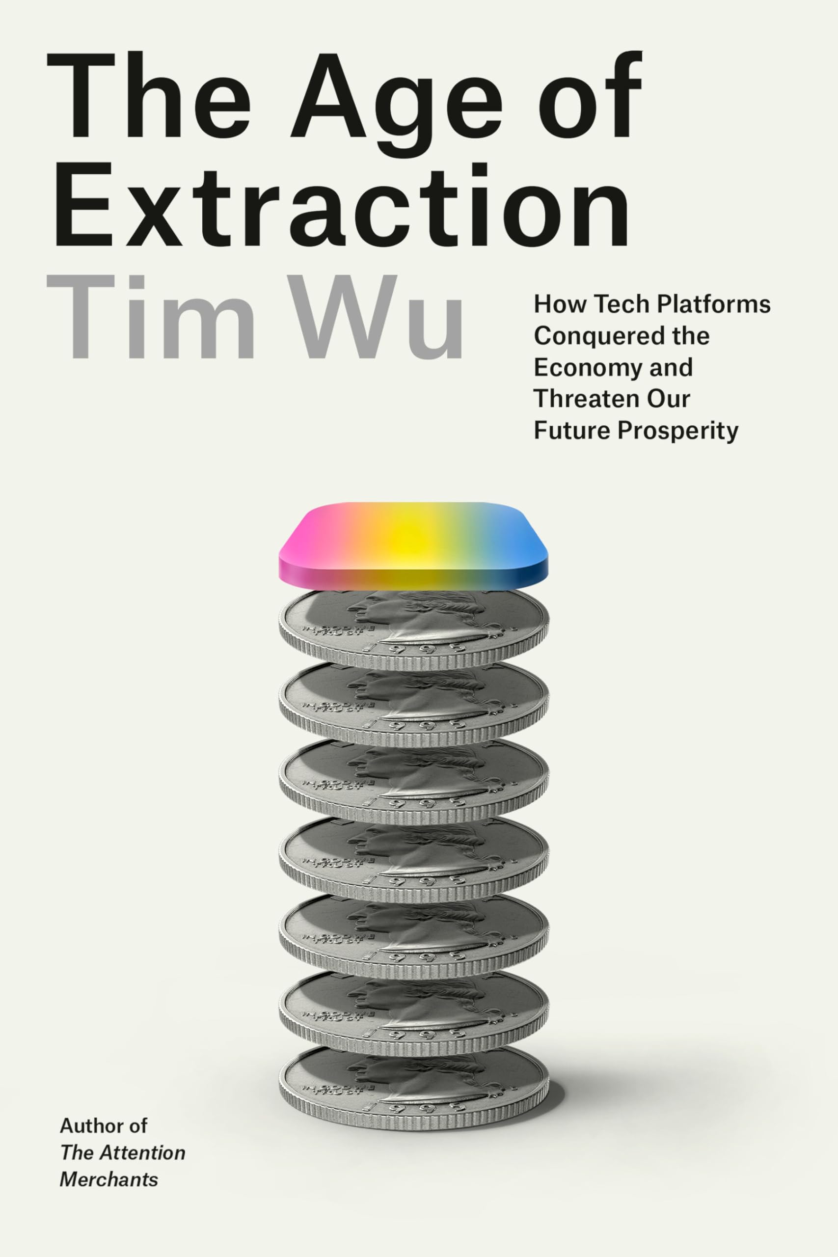 The Age of Extraction: How Tech Platforms Conquered the Economy and Threaten Our Future Prosperity cover