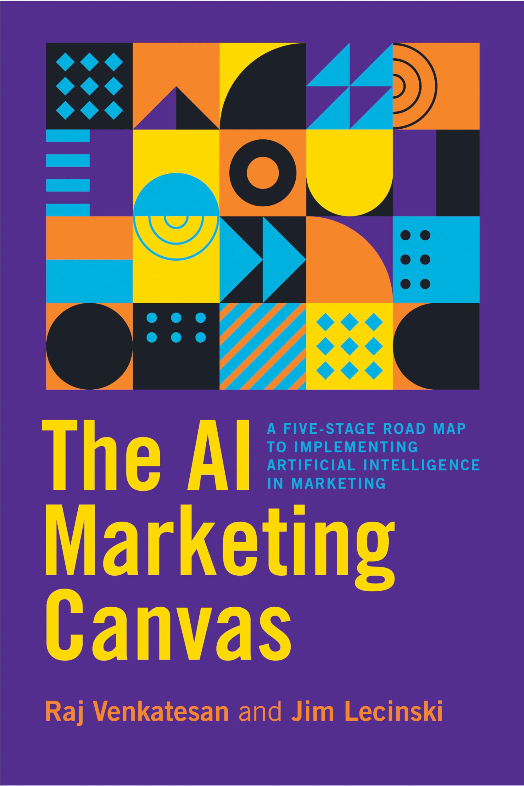 The AI Marketing Canvas: A Five-Stage Road Map to Implementing Artificial Intelligence in Marketing cover